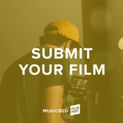 Submit Your Film to Musicbed Film Fest