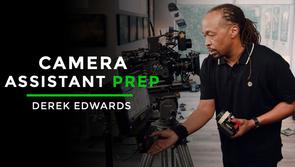 Camera Assistant Prep Derek Edwards