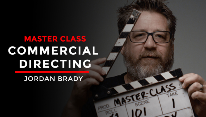 Commercial Directing Master Class with Jordan Brady - Filmmakers Academy