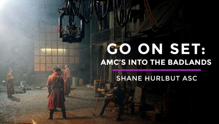 Go On Set AMC's Into the Badlands with Shane Hurlbut - Filmmakers Academy