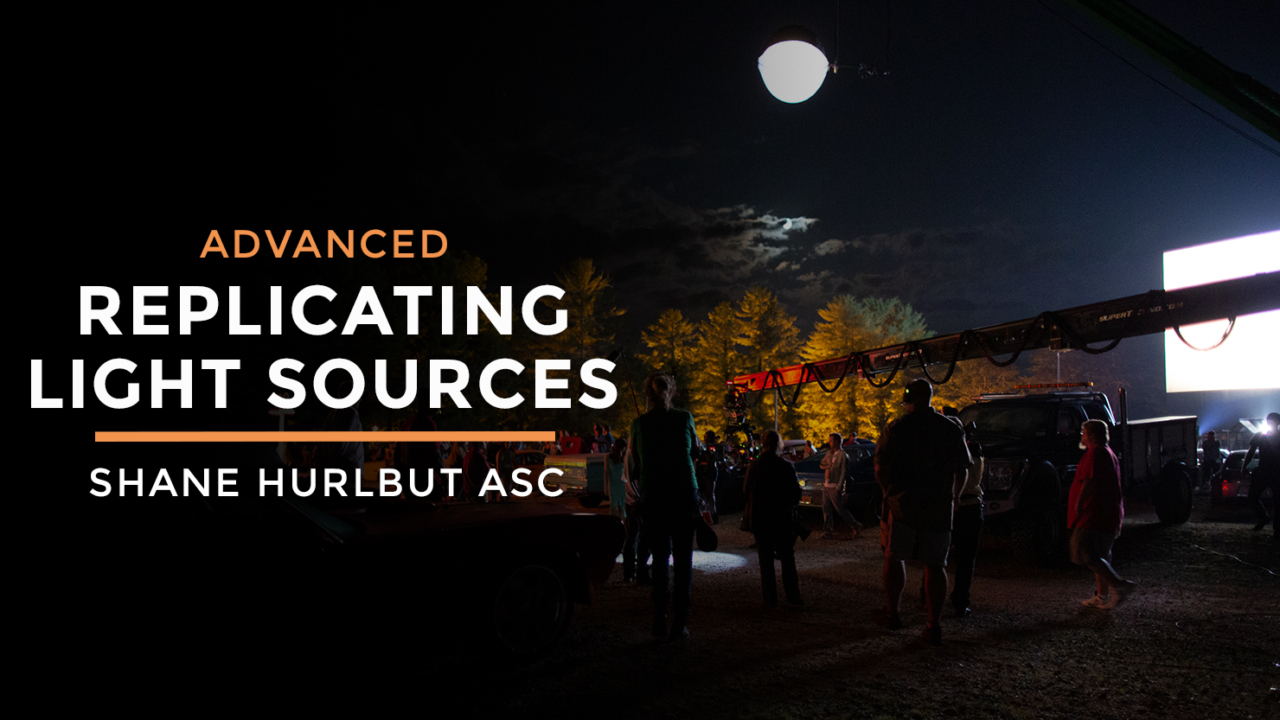 Advanced Replicating Light Sources with Shane Hurlbut - Filmmakers Academy