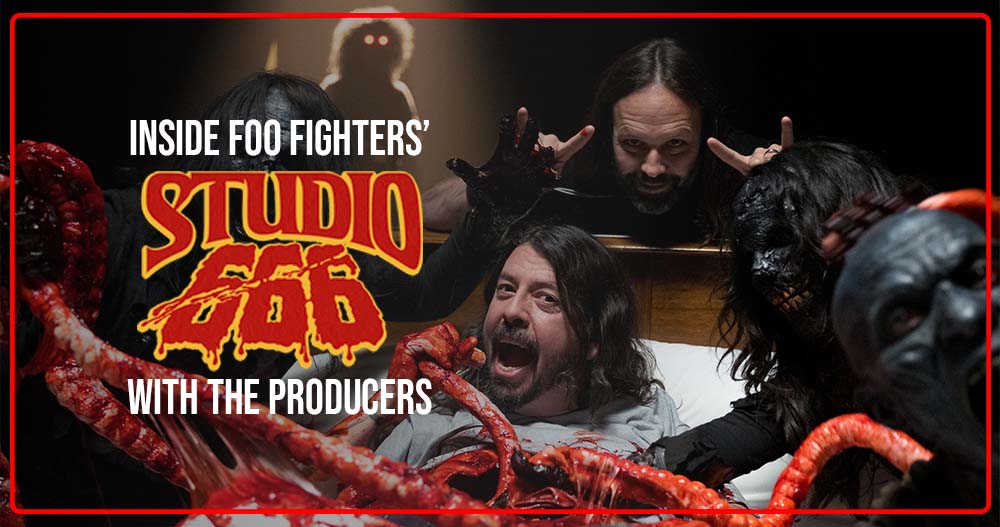 Inside Foo Fighters’ Studio 666 with the Producers