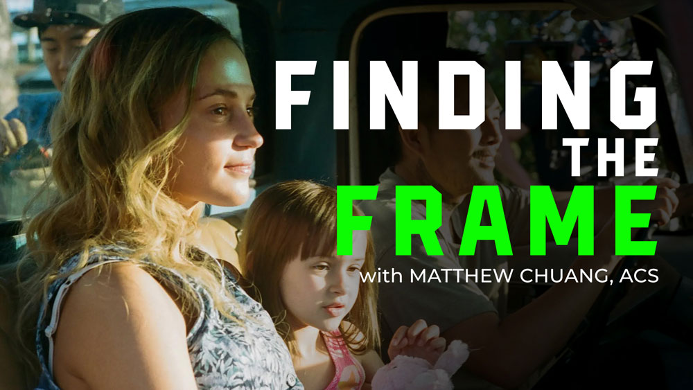 Finding the Frame with Matthew Chuang, ACS - Presented by Filmmakers Academy