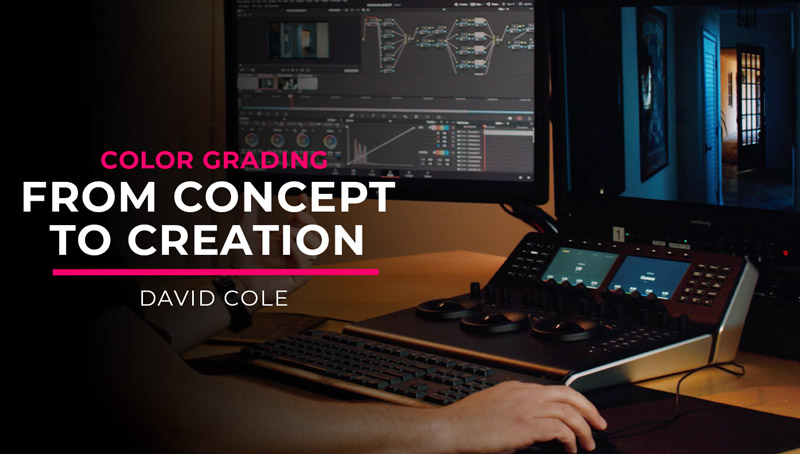 Color Grading: From Concept to Creation with David Cole