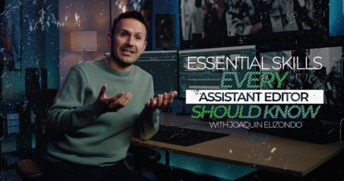 Essential Skills Every Assistant Editor Should Know with Netflix Editor Joaquin Elizondo