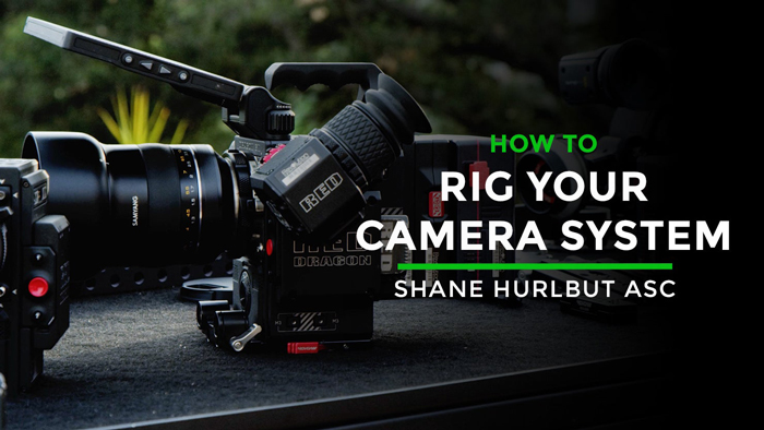How To Rig Your Camera Systems Cinematography Course by Shane Hurlbut of Filmmakers Academy
