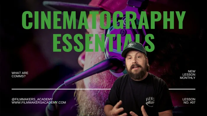 Cinematography Essentials: What Are Comms? With Justin Jones