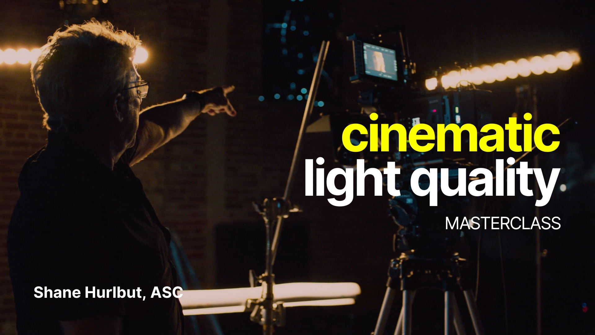 Cinematic Light Quality Masterclass by Shane Hurlbut, ASC